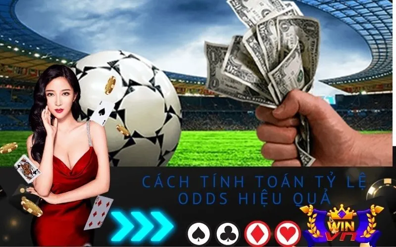 Cách tính toán tỷ lệ odds hiệu quả