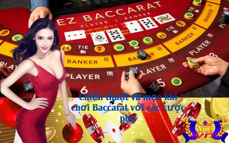 Chiến thuật và mẹo khi chơi Baccarat với các cược phụ